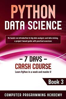 Python Data Science: Learn Python in a Week and Master It. An Hands-On ...
