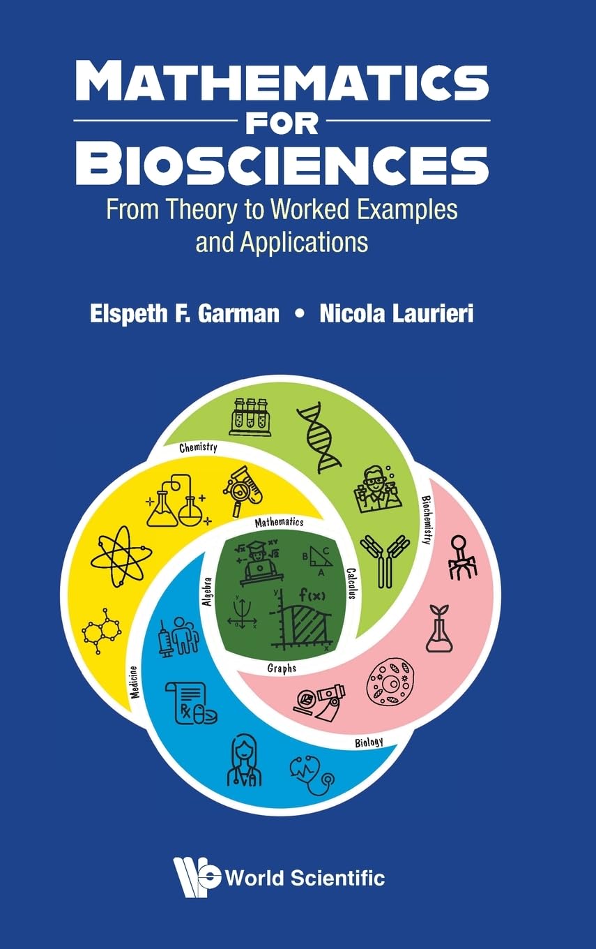 MATHEMATICS FOR BIOSCIENCES: From Theory to Worked Examples and Applications