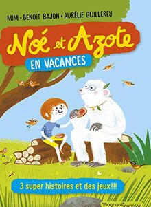 Noé et Azote en vacances : 3 super histoires et des jeux !!!