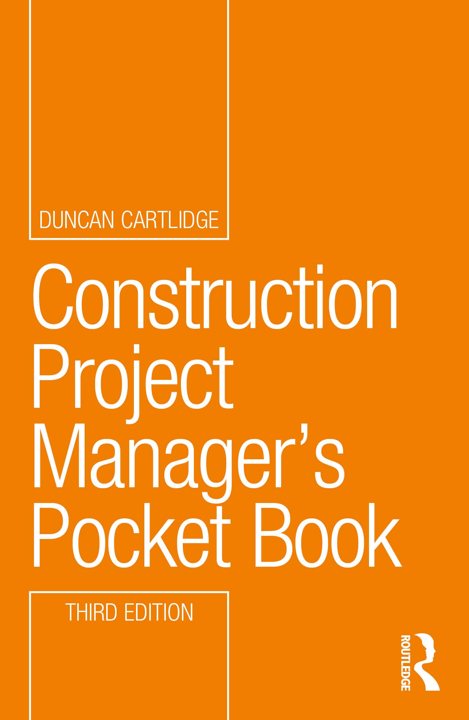 Duncan Cartlidge Construction Project Manager’s Pocket Book (Routledge Pocket Books)