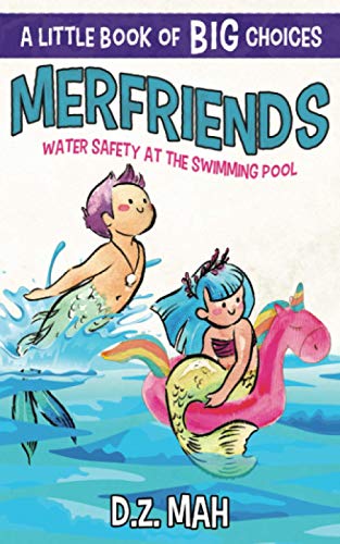 Merfriends: Water Safety at the Swimming Pool: A Little Book of BIG Choices