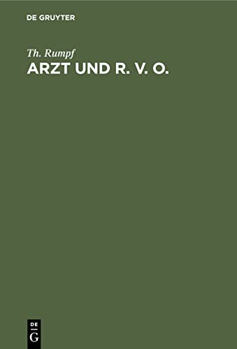 Arzt und R. V. O.: (Der Arzt und die deutsche Reichsversicherungsordnung)