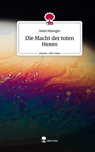 Die Macht der toten Hexen. Life is a Story - story.one