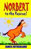 Norbert to the Rescue! (Norbert series, Band 4)