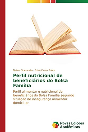 Perfil nutricional de beneficiários do Bolsa Família: Perfil alimentar e nutricional de beneficiários do Bolsa Família segundo situação de insegurança alimentar domiciliar