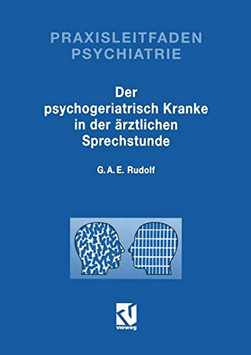 Der Psychogeriatrisch Kranke in der Ärztlichen Sprechstunde (Praxisleitfaden Psychiatrie) (German Edition)