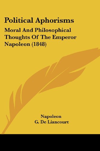 Die Buchhandlung in Oelde hat das Buch Political Aphorisms: Moral And Philosophical Thoughts Of The Emperor Napoleon (1848)