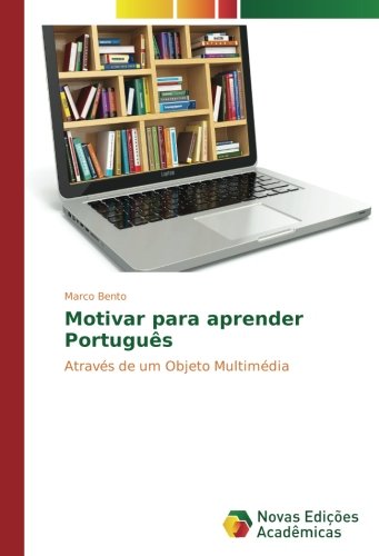 Motivar para aprender Português: Através de um Objeto Multimédia