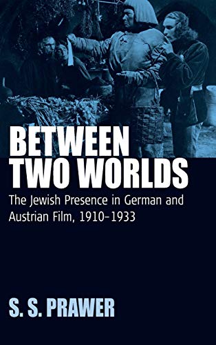 Between Two Worlds: The Jewish Presence in German and Austrian Film, 1910-1933 (Film Europa)