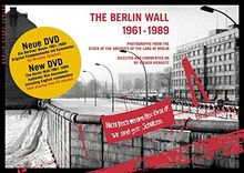 The Berlin Wall 1961-1989: Photographs from the stock of the Landesarchiv Berlin, selected and commented on by Volker Viergutz Author of the film: Wieland Giebel Cut and sound: Bernd Papenfuß