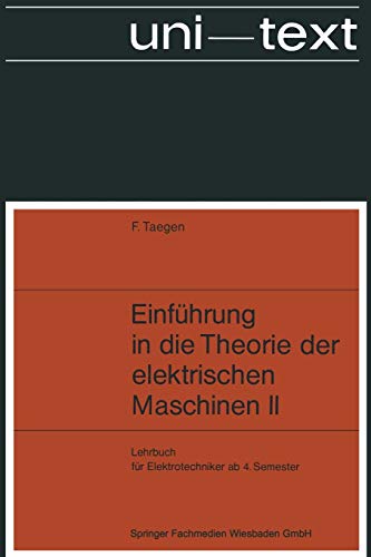 Einführung in die Theorie der elektrischen Maschinen II: Synchron- und Asynchronmaschine (uni-texte)