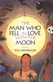 The Man Who Fell in Love with the Moon: A Novel
