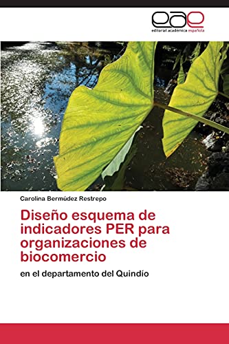 Diseño esquema de indicadores PER para organizaciones de biocomercio: en el departamento del Quindío