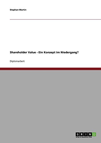 Shareholder Value. Ein Konzept im Niedergang?