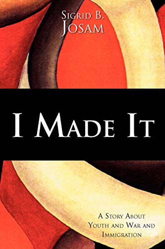 I Made It: A Story About Youth and War and Immigration
