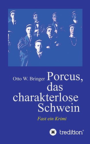 Porcus das charakterlose Schwein: Fast ein Krimi