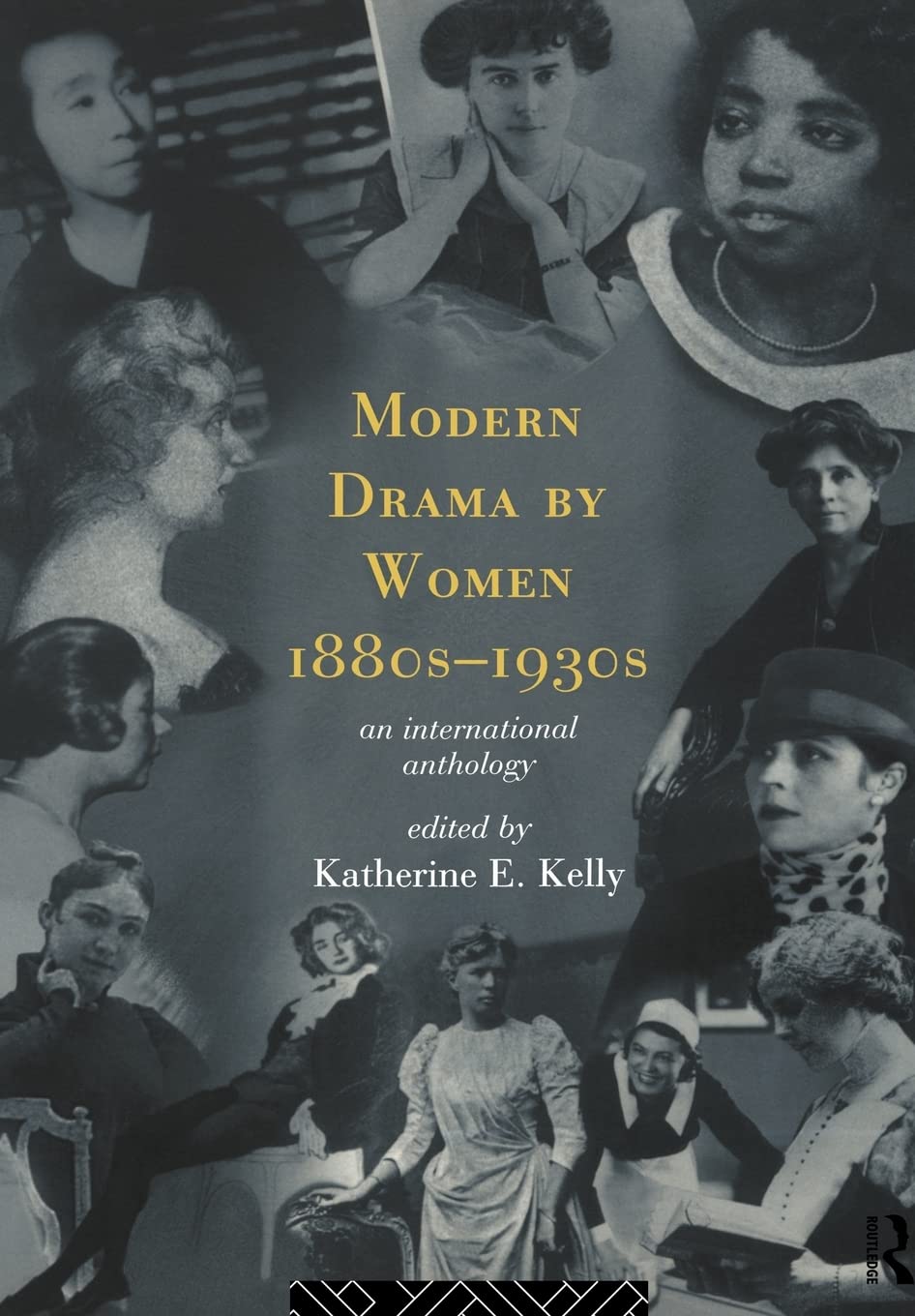 Modern Drama by Women 1880s-1930s: An International Anthology