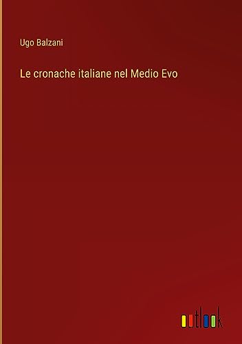 Le cronache italiane nel Medio Evo