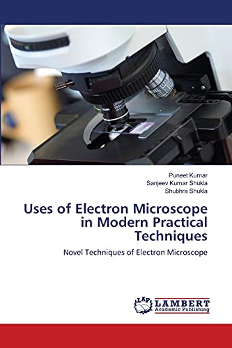 Uses of Electron Microscope in Modern Practical Techniques: Novel Techniques of Electron Microscope