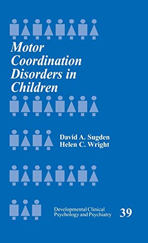 Motor Coordination Disorders in Children (Developmental Clinical Psychology & Psychiatry)