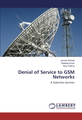 Denial of Service to GSM Networks: A Selective Jammer