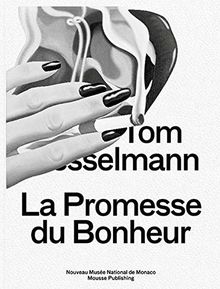 Tom Wesselmann. La Promesse du Bonheur