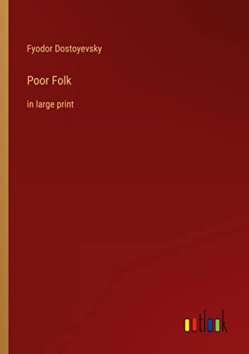 Poor Folk: in large print