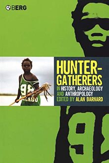 Hunter-Gatherers in History, Archaeology and Anthropology