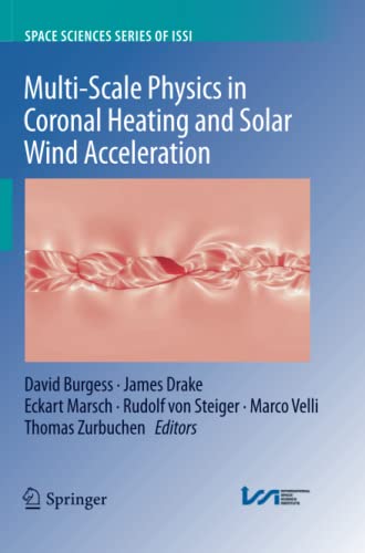 Multi-Scale Physics in Coronal Heating and Solar Wind Acceleration: From the Sun into the Inner Heliosphere (Space Sciences Series of ISSI, Band 38)