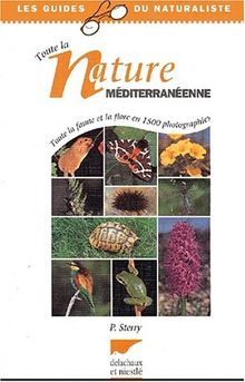 Toute la nature méditerranéenne. Toute la faune et la flore en 1500 photographies (Beautés de la N.)