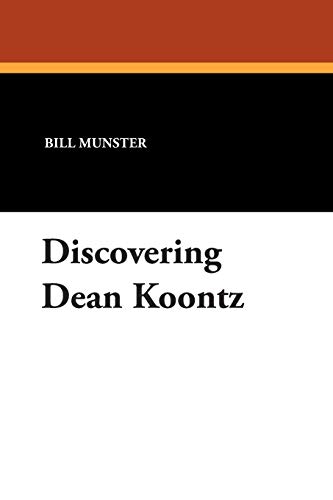 Discovering Dean Koontz: Essays on America's Bestselling Writer of Suspense and Horror Fiction (I.O. Evans Studies in the Philosophy and Criticism O, Band 19)