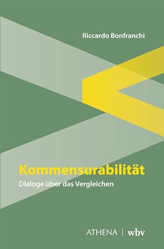 Kommensurabilität: Dialoge über das Vergleichen (Diskurs Philosophie)