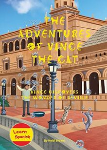 The Adventures of Vince the Cat: Vince Discovers the Wonder of Seville (Catnap Stories, Band 3)