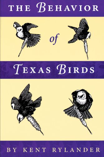 The Behavior of Texas Birds: A Field Companion (Corrie Herring Hooks Series, Band 53)