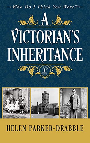 A Victorian's Inheritance (Who Do I Think You Were?(tm), Band 1)