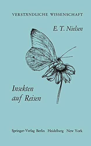 Insekten auf Reisen (Verständliche Wissenschaft) (German Edition) (Verständliche Wissenschaft, 92, Band 92)