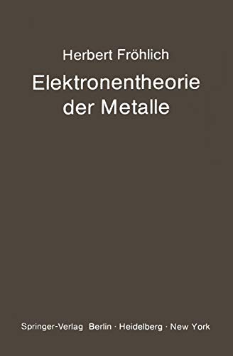 Elektronentheorie der Metalle (Struktur und Eigenschaften der Materie in Einzeldarstellungen, 18, Band 18)
