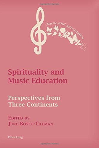 Spirituality and Music Education: Perspectives from Three Continents (Music and Spirituality, Band 5)