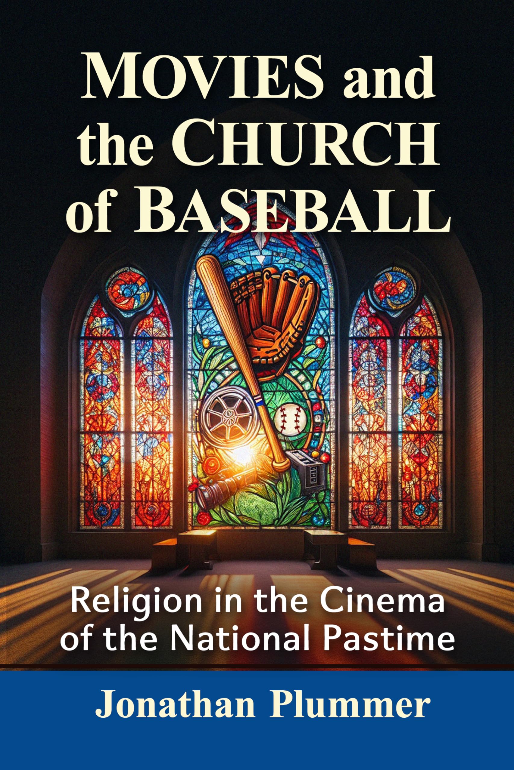 Movies and the Church of Baseball: Religion in the Cinema of the National Pastime