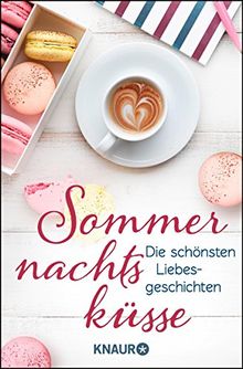 Sommernachtsküsse: Die schönsten Liebesgeschichten