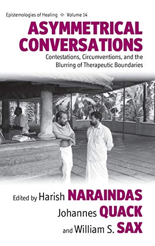 Asymmetrical Conversations: Contestations, Circumventions, and the Blurring of Therapeutic Boundaries (Epistemologies of Healing, Band 14)