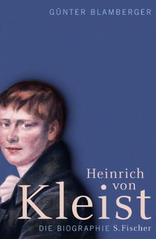 Heinrich von Kleist: Biographie