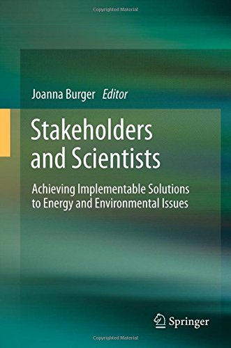 Stakeholders and Scientists: Achieving Implementable Solutions to Energy and Environmental Issues