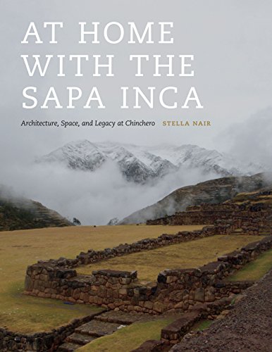 At Home with the Sapa Inca: Architecture, Space, and Legacy at Chinchero (Recovering Languages and Literacies of the Americas)