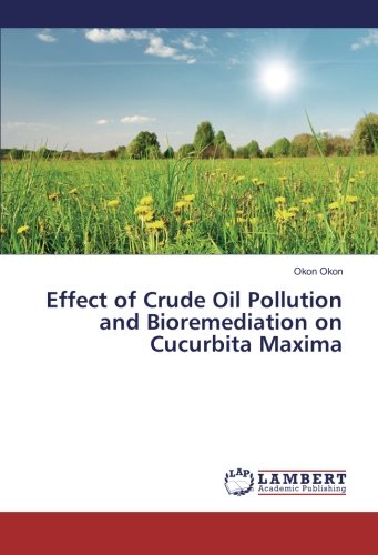 Effect of Crude Oil Pollution and Bioremediation on Cucurbita Maxima