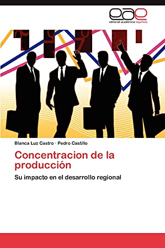 Concentracion de la producción: Su impacto en el desarrollo regional
