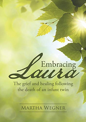 Embracing Laura: The grief and healing following the death of an infant twin