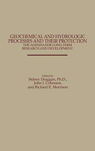 Geochemical and Hydrologic Processes and Their Protection: The Agenda for Long-Term Research and Development: The Agenda for Long-Term Research and Development