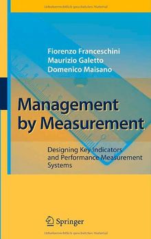 Management by Measurement: Designing Key Indicators and Performance Measurement Systems