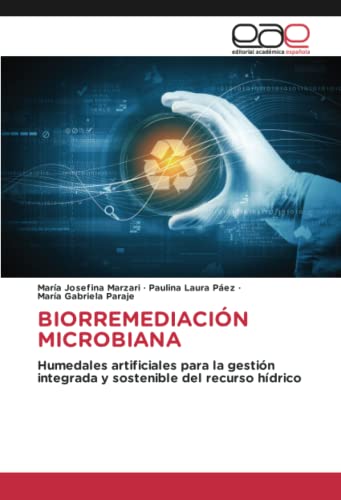BIORREMEDIACIÓN MICROBIANA: Humedales artificiales para la gestión integrada y sostenible del recurso hídrico